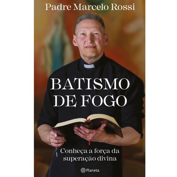 BATISMO DE FOGO PADRE MARCELO ROSSI PLANETA